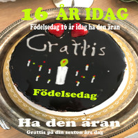 Grattis på din sexton års dag Song|Ingvar Relde|Födelsedag, 16 år idag ...