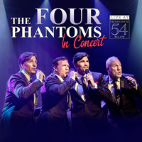 The Four Phantoms in Concert - Live at Feinstein's / 54 Below