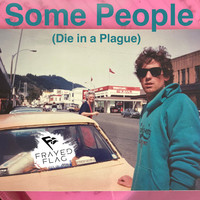 Some People (Die in a Plague)