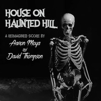 House on Haunted Hill (A Reimagined Score)