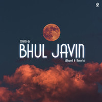 Bhul Javin (Slowed & Reverb)