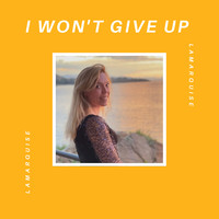 I Won't Give Up