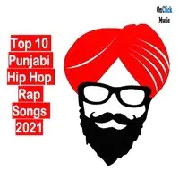 Top 10 Punjabi Hip Hop Rap Songs 2021