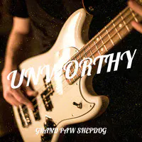 Unworthy