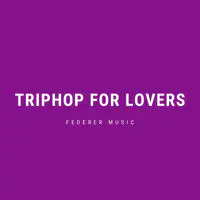 Triphop for Lovers