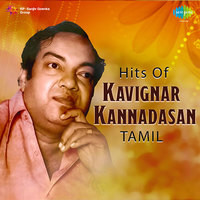 Hits of Kavignar Kannadasan