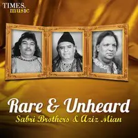 Rare & Unheard - Sabri Brothers & Aziz Mian