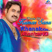 Duets Of Kumar Sanu Khanak Jhankar Ki