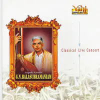 G.N.Balasubramaniam - Classical Live Concert Vol II