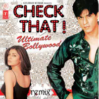 Check That ! Ultimate Bollywood Remix
