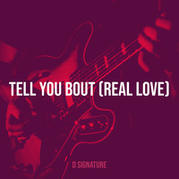 Tell You Bout (Real Love)
