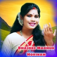 Bhajore Madhur Horinam