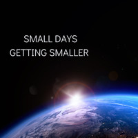 Small Days Getting Smaller