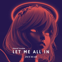 Let Me All in (Slowed Version)