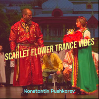 Scarlet Flower Trance Vibes