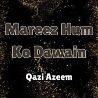 Mareez Hum Ko Dawain