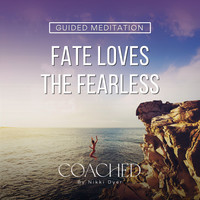 Fate Loves the Fearless (Guided Meditation)