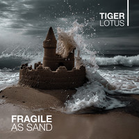 Fragile as Sand