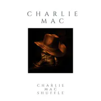Charlie Mac Shuffle