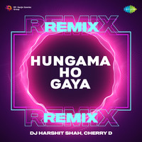 Hungama Ho Gaya Remix