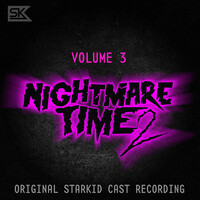 Nightmare Time 2, Vol. 3 (Original StarKid Cast Recording)