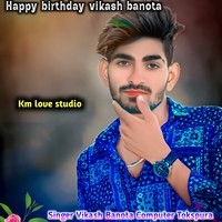 Happy birthday vikash banota