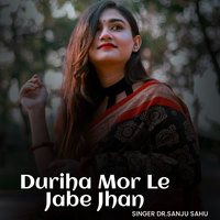 Duriha Mor Le Jabe Jhan