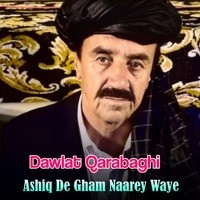 Ashiq De Gham Naarey Waye