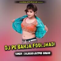 DJ Pe Banja Fooljhadi