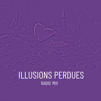 Illusions Perdues (Radio Mix)