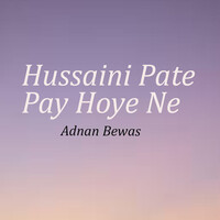 Hussaini Pate Pay Hoye Ne