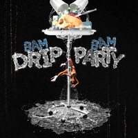 Drip Party