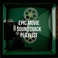 Epic Movie Soundtrack Playlist