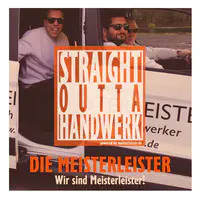 Wir Sind Meisterleister! (Straight Outta Handwerk)