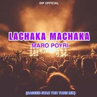 Lachaka Machaka Maro Poyri (Naseeb Star Tur Tone Mix)