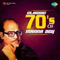 Classic 70s Of Manna Dey