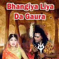 Bhangiya Liya Da Gaura