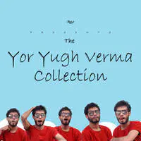 The Yor Yugh Verma Collection