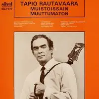 Muistoissain muuttumaton Song|Tapio Rautavaara|Muistoissain muuttumaton|  Listen to new songs and mp3 song download Muistoissain muuttumaton free  online on 