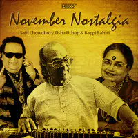 November Nostalgia - Salil Chowdhury Usha Uthup And Bappi Lahiri