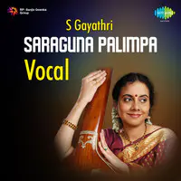 S Gayathri - Saraguna Palimpa (vocal)
