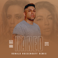 Naked Ronald Rossenouff Remix Song Download Play Listen Naked Ronald Rossenouff Remix All