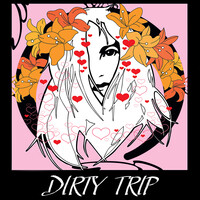 Dirty Trip