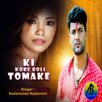 Ki Kore Boli Tomake