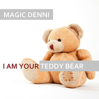 I Am Your Teddy Bear