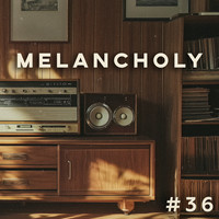 Melancholy #36