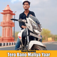 Tero Bano Mafiya Yaar