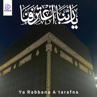 Ya Rabbana A'tarafna