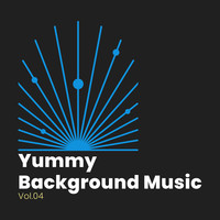 Yummy Background Music, Vol.04