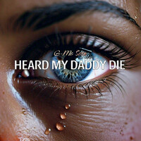 Heard My Daddy Die